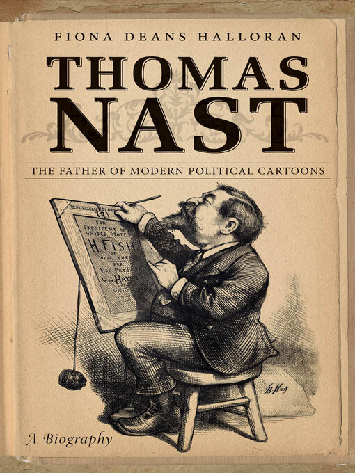 Title details for Thomas Nast by Fiona Deans Halloran - Available